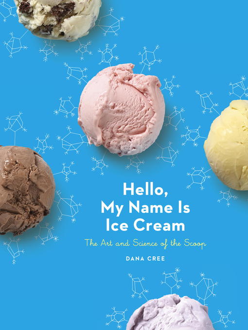 Title details for Hello, My Name Is Ice Cream by Dana Cree - Wait list